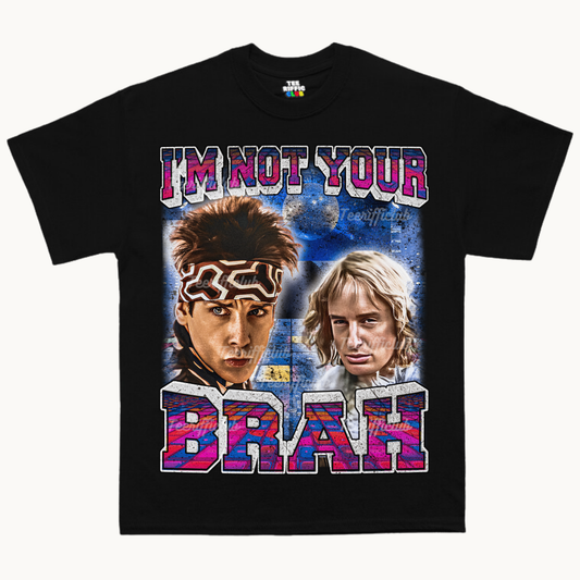 I´m Not Your Brah T-Shirt